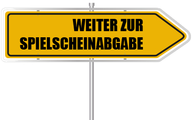 weiter zur Spielscheinabgabe